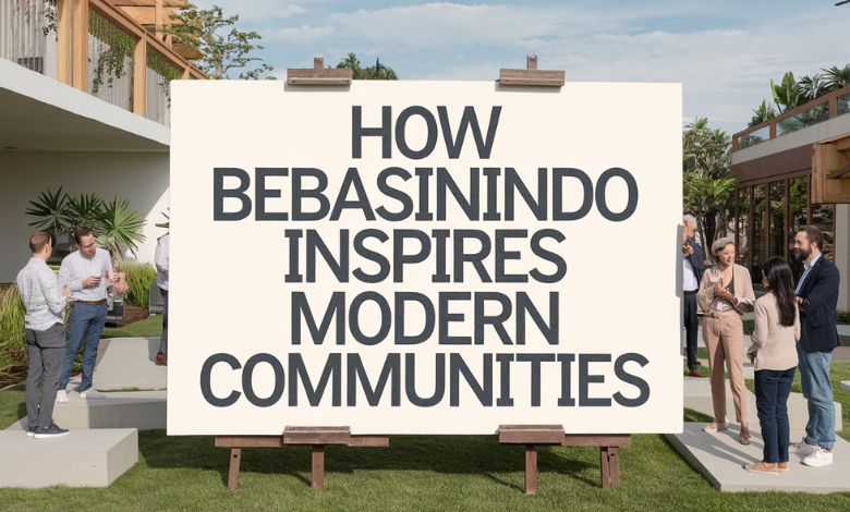 How Bebasinindo Inspires Modern Communities!