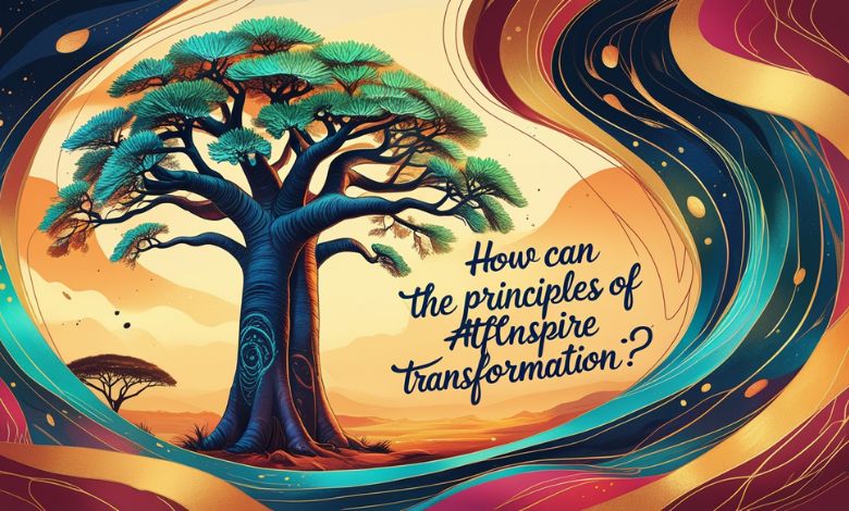 How Can The Principles Of Atfboru Inspire Transformation?