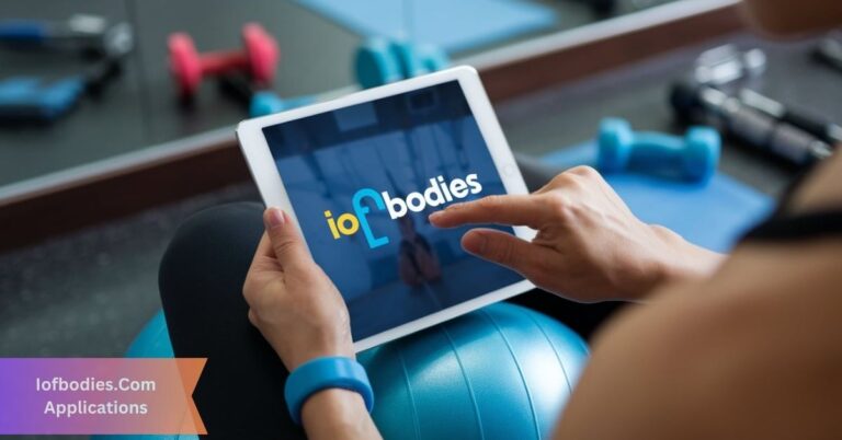 Iofbodies.Com Applications – Everything You Need To Know!